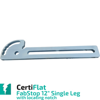 CertiFlat 12" Single Leg FabStop with Locating Notch
